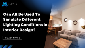 Can AR Be Used To Simulate Different Lighting Conditions In Interior Design